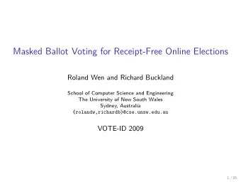 Masked Ballot Voting for Receipt-Free Online Elections  Roland Wen and Richard Buckland  School of