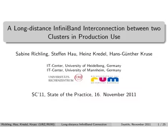A Long-distance InfiniBand Interconnection between two  Clusters in Production Use  Sabine