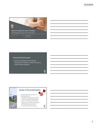 Financial Disclosures   We are all employees of the Institute for  Development &amp; Disability