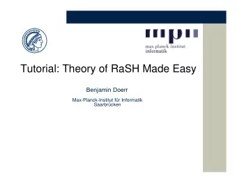 Tutorial: Theory of RaSH Made Easy  Benjamin Doerr  Max-Planck-Institut fr Informatik