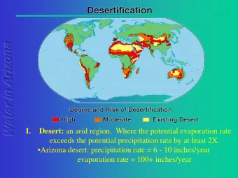 I. Desert: an arid region.  Where the potential evaporation rate  exceeds the potential