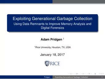 Exploiting Generational Garbage Collection  Using Data Remnants to Improve Memory Analysis and