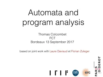 Automata and  program analysis  Thomas Colcombet FCT   Bordeaux 13 September 2017  based on
