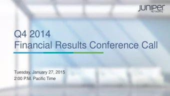 Q4 2014  Financial Results Conference Call  Tuesday, January 27, 2015  2:00 P.M. Pacific Time