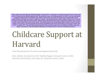 Childcare*Support*at*  Harvard*  From%the%perspec,ve%of%science%and%engineering%faculty%  %