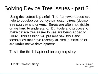 Solving Device Tree Issues - part 3  Using devicetree is painful.  The framework does not  help to