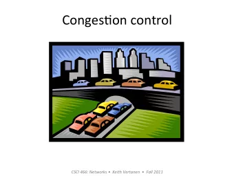 Conges'on  control    CSCI  466:  Networks      Keith  Vertanen