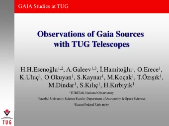 with TUG Telescopes H.H.Esenolu 1,2 , A.Galeev 1,3 , .Hamitolu 1 , O.Erece 1 , K.Ulu 1 ,