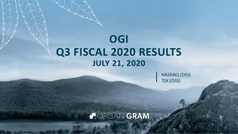 Q3 FISCAL 2020 RESULTS  JULY 21, 2020  NASDAQ (OGI)  TSX (OGI)  OGI INVESTORS PRESENTATION  |