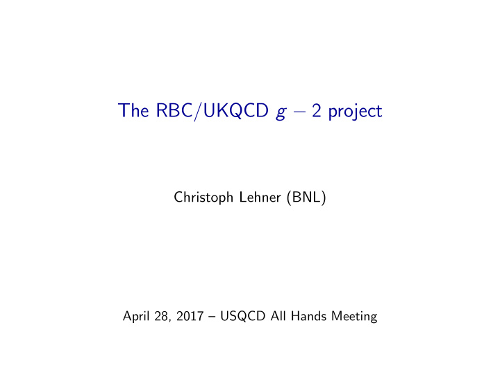 the rbc ukqcd g 2 project