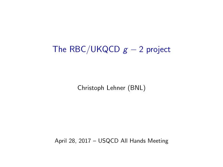 the rbc ukqcd g 2 project