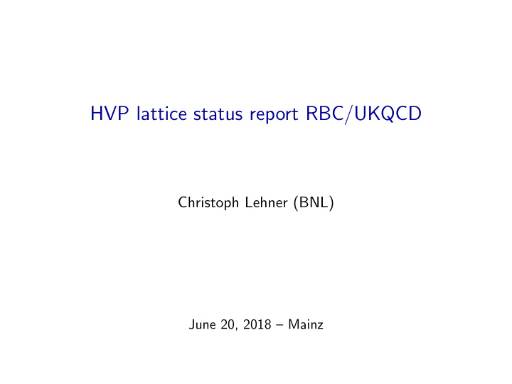 hvp lattice status report rbc ukqcd