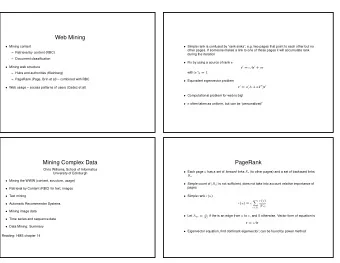 Web Mining  Mining content  Simple rank is confused by rank sinks, e.g. two pages that