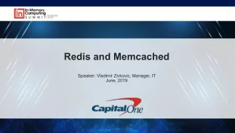Redis and Memcached Speaker: Vladimir Zivkovic, Manager, IT   June, 2019  Problem Scenario
