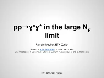 pp  ** in the large N F  limit  Romain Mueller, ETH Zurich  Based on arXiv:1408.4546, in