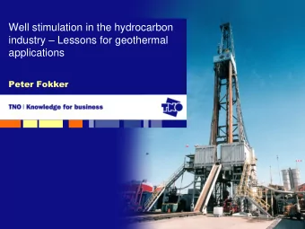 Well stimulation in the hydrocarbon industry  Lessons for geothermal  applications  Peter Fokker