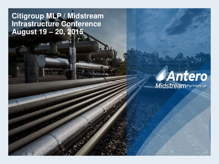citigroup mlp midstream infrastructure conference august