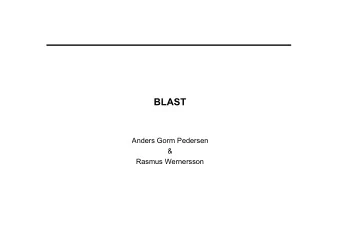 BLAST  Anders Gorm Pedersen  &amp;  Rasmus Wernersson  Database searching  Using pairwise