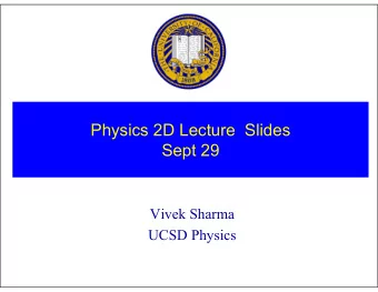 Physics 2D Lecture  Slides  Sept 29  Vivek Sharma  UCSD Physics  Galilean Relativity