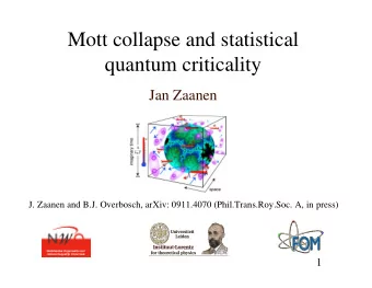Mott collapse and statistical  quantum criticality  Jan Zaanen  J. Zaanen and B.J. Overbosch,