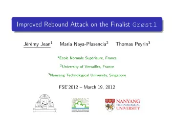 Improved Rebound Attack on the Finalist Grstl Jrmy Jean 1 Mara Naya-Plasencia 2 Thomas