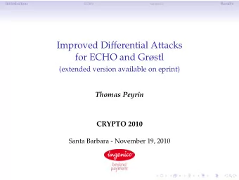 Improved Differential Attacks  for ECHO and Grstl  (extended version available on eprint)  Thomas