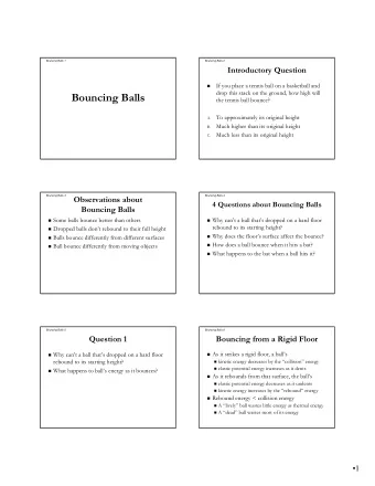 Bouncing Balls  the tennis ball bounce?  To approximately its original height  A.  Much higher than