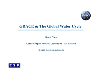 GRACE &amp; The Global Water Cycle  GRACE &amp; The Global Water Cycle  Jianli Chen  Jianli Chen