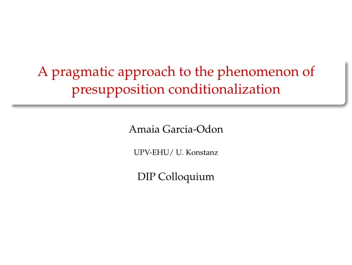 a pragmatic approach to the phenomenon of presupposition