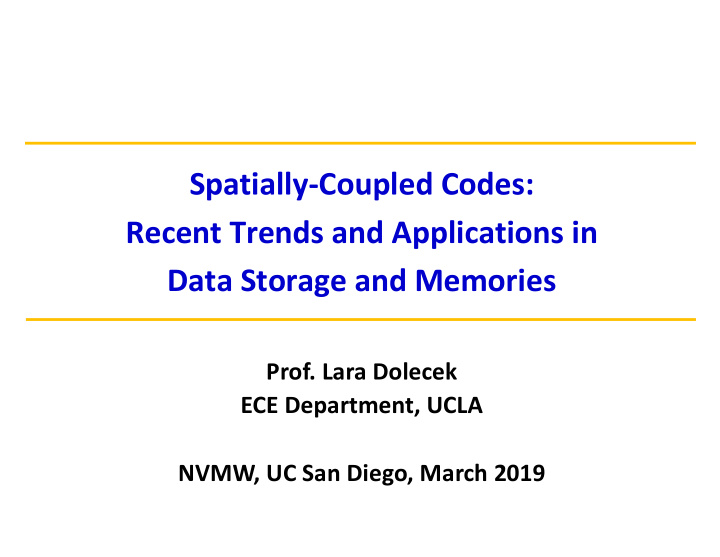 spatially coupled codes recent trends and applications in