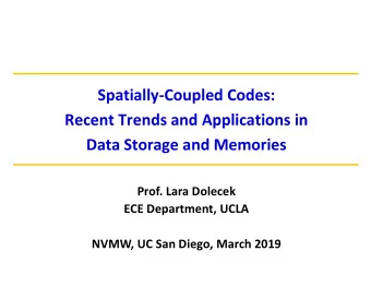 Spatially-Coupled Codes:  Recent Trends and Applications in  Data Storage and Memories  Prof. Lara