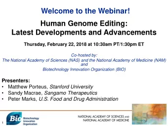 Welcome to the Webinar!  Human Genome Editing:  Latest Developments and Advancements Thursday,