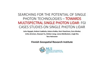 MULTISPECTRAL SIN  INGLE PHOTON LI  LIDAR: FGI  CASES STUDIES ON SINGLE PHOTON LIDAR Juha Hyypp,