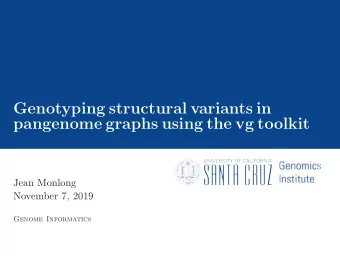 Genotyping structural variants in  pangenome graphs using the vg toolkit  Jean Monlong  November 7,
