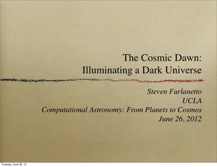 the cosmic dawn illuminating a dark universe