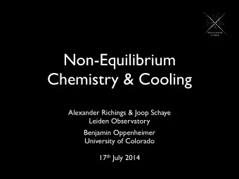 Non-Equilibrium  Chemistry &amp; Cooling  Alexander Richings &amp; Joop Schaye  Leiden Observatory