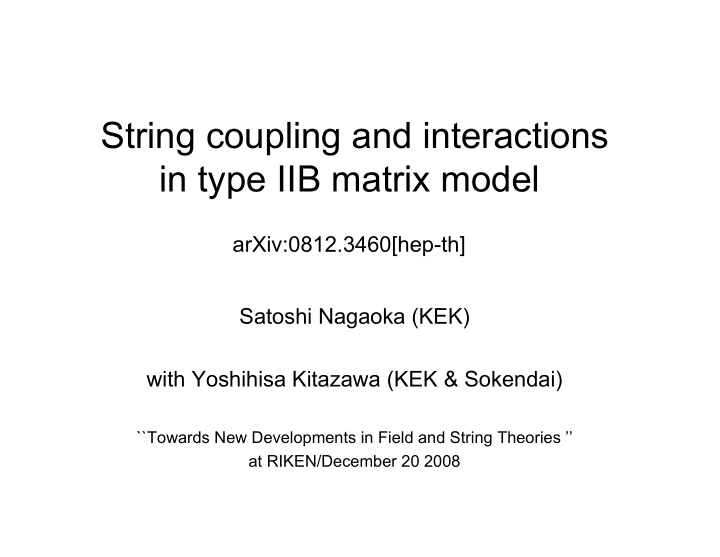 Ppt String Coupling And Interactions In Type Iib Matrix Model