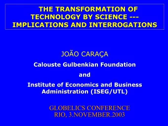 THE TRANSFORMATION OF  THE TRANSFORMATION OF  TECHNOLOGY BY SCIENCE ---  ---  TECHNOLOGY BY SCIENCE