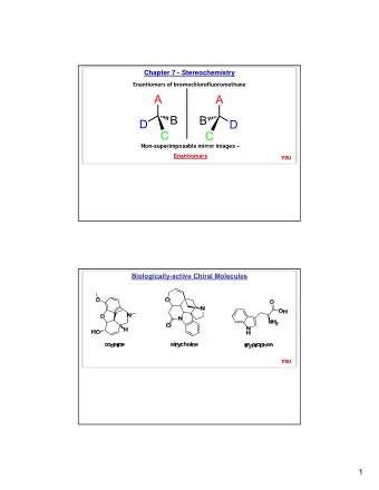 1  Biologically-active Chiral Molecules  HO  HO  OH  HO  O  O  O  OH  HO  H NH 2  HO  HO  OH  H  H