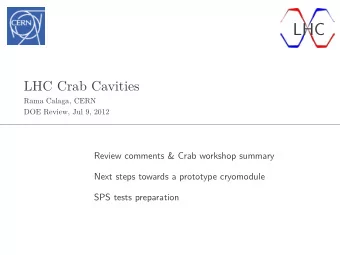 LHC  LHC Crab Cavities  Rama Calaga, CERN  DOE Review, Jul 9, 2012  Review comments &amp; Crab