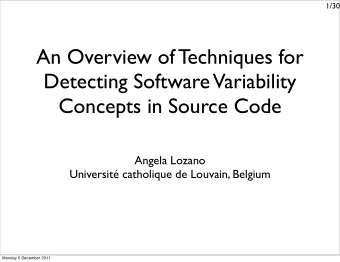 An Overview of Techniques for  Detecting Software  Variability  Concepts in Source Code  Angela