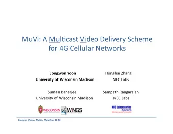 MuVi:  A  Mul)cast  Video  Delivery  Scheme      for  4G  Cellular