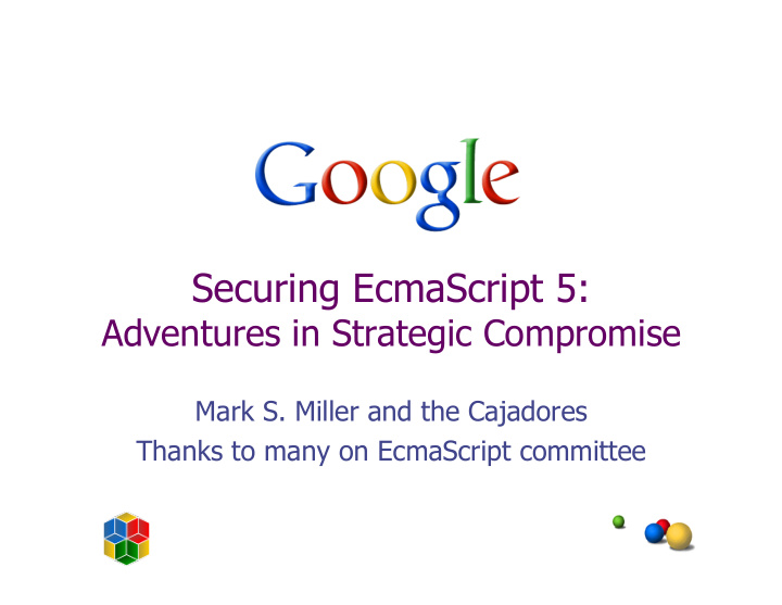 securing ecmascript 5 adventures in strategic compromise