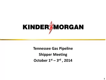 Tennessee Gas Pipeline  Shipper Meeting October 1 st  3 rd , 2014  1  1  Forward-Looking
