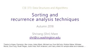 Sorting and  recurrence analysis techniques  Autumn 2018  Shrirang (Shri) Mare