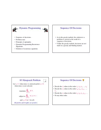 Dynamic Programming  Sequence Of Decisions   Sequence of decisions.   As in the greedy