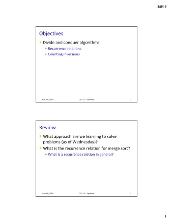 Objectives  Divide and conquer algorithms  Recurrence relations  Counting inversions  March