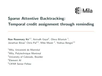 Sparse Attentive Backtracking:  Temporal credit assignment through reminding Nan Rosemary Ke 1,2 ,