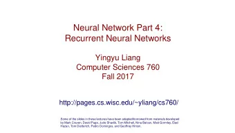 Neural Network Part 4:  Recurrent Neural Networks  Yingyu Liang  Computer Sciences 760  Fall 2017