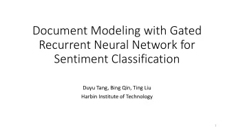 Document Modeling with Gated  Recurrent Neural Network for  Sentiment Classification  Duyu Tang,